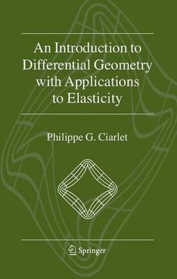 An Introduction to Differential Geometry with Applications to Elasticity(English, Electronic book text, Ciarlet Philippe G.)