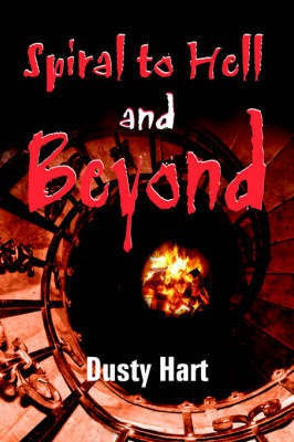 Spiral to Hell and Beyond(English, Paperback, Dusty Hart)