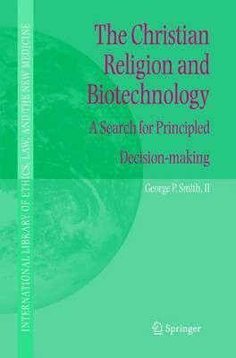 The Christian Religion and Biotechnology(English, Electronic book text, Smith George P.)