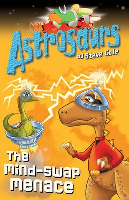 Astrosaurs 4: The Mind-Swap Menace(English, Electronic book text, Cole Steve)