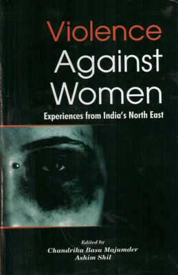 Violence Against Women: Experiences From India's North East(English, Hardcover, Ashim Shil Chandrika Basu Majumdar)