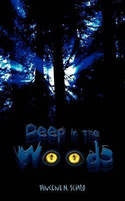 Deep in the Woods(English, Paperback, Scialo Vincent N.)