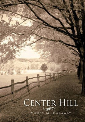 Center Hill(English, Hardcover, Haraway Maury M.)