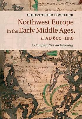 Northwest Europe in the Early Middle Ages, c.AD 600-1150(English, Paperback, Loveluck Christopher)