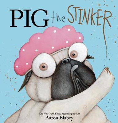 Pig the Stinker(English, Hardcover, Blabey Aaron)