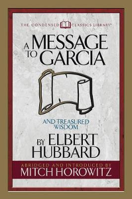 A Message to Garcia (Condensed Classics)(English, Paperback, Hubbard Elbert)