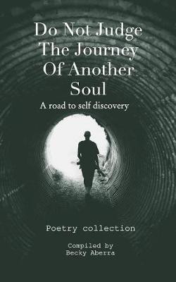 Do Not Judge The Journey Of Another Soul(English, Paperback, Aberra Becky)