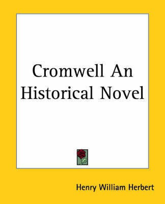Cromwell An Historical Novel(English, Paperback, Herbert Henry William)