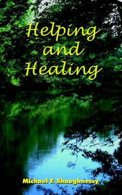 Helping and Healing(English, Paperback, Shaughnessy Michael F.)