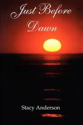 Just Before Dawn(English, Paperback, Anderson Stacy)