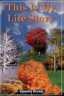 This Is My Life Story(English, Paperback, Bryan Claudia)