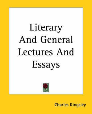 Literary And General Lectures And Essays(English, Paperback, Kingsley Charles)