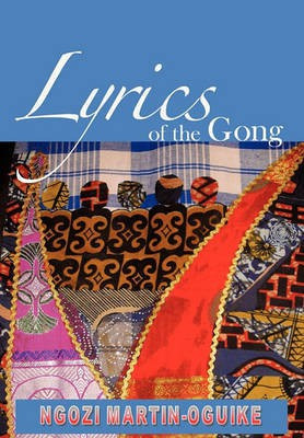 Lyrics of the Gong(English, Hardcover, Martin-Oguike Ngozi)