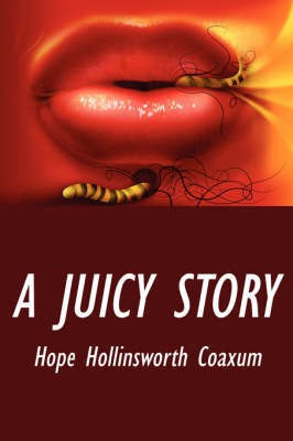 A Juicy Story(English, Paperback, Coaxum Hope Hollinsworth)