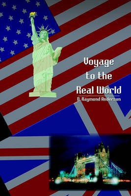 Voyage to the Real World(English, Paperback, Anderson D. Raymond)