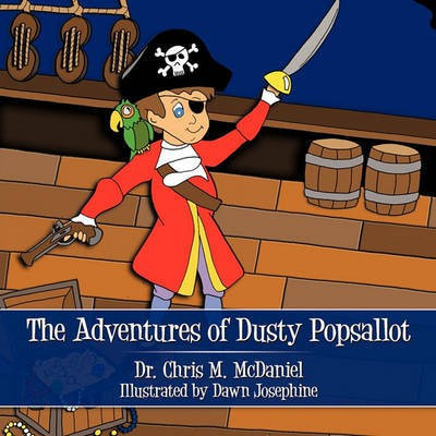 The Adventures Of Dusty Popsallot(English, Paperback, McDaniel Dr. Chris M.)