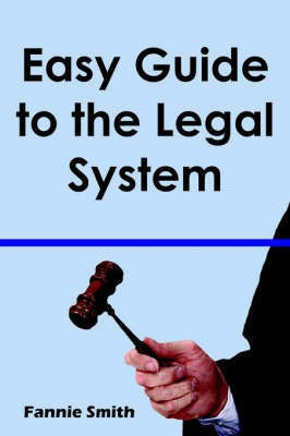 Easy Guide to the Legal System(English, Paperback, Smith Fannie)