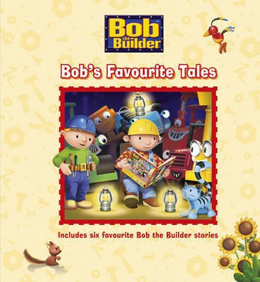 Bob the Builder Story Collection: Bobs Favourite Tales(English, Hardcover, unknown)