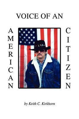 Voice of an American Citizen(English, Paperback, Kirkhorn Keith C.)