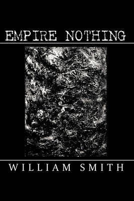 Empire Nothing(English, Paperback, Smith William)
