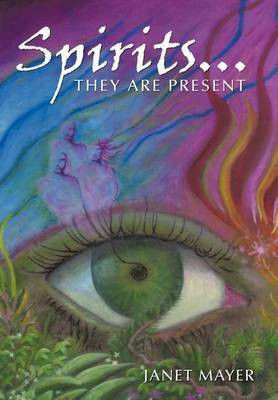 Spirits...They Are Present(English, Hardcover, Mayer Janet)