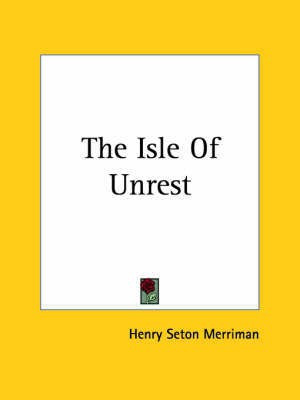 The Isle Of Unrest(English, Paperback, Merriman Henry Seton)