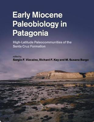Early Miocene Paleobiology in Patagonia(English, Paperback, unknown)