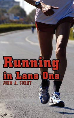 Running in Lane One(English, Paperback, Curry John A.)