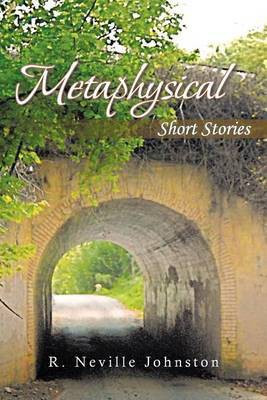 Metaphysical Short Stories(English, Paperback, Johnston R. Neville)