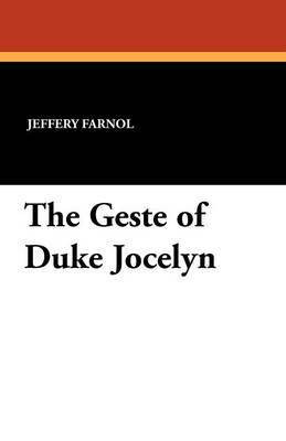 The Geste of Duke Jocelyn(English, Paperback, Farnol Jeffery)
