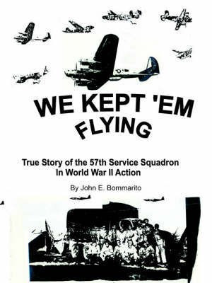 We Kept 'Em Flying(English, Paperback, Bommarito John E.)