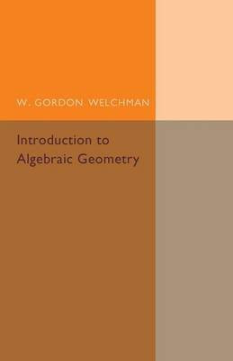 Introduction to Algebraic Geometry(English, Paperback, Welchman W. Gordon)