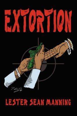 Extortion(English, Paperback, Manning Lester, Sean)