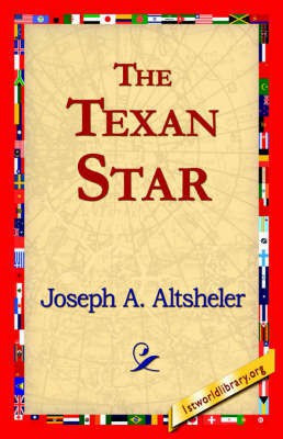 The Texan Star(English, Hardcover, Altsheler Joseph a)
