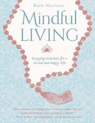 Mindful Living(English, Paperback, Manitsas Katie)