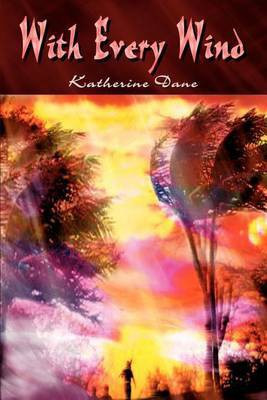 With Every Wind(English, Paperback, Dane Katherine)