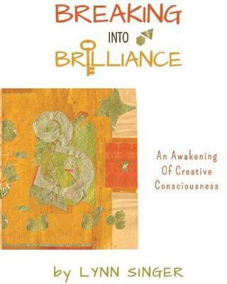 Breaking into Brilliance - Softcover(English, Paperback, Singer Lynn)