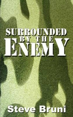 Surrounded by the Enemy(English, Paperback, Bruni Steve)