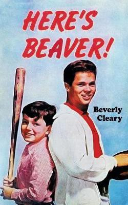 Here's Beaver!(English, Paperback, Cleary Beverly)
