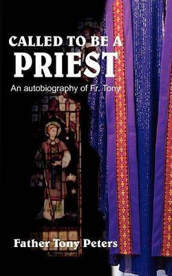 Called to be A Priest(English, Paperback, Peters Tony)