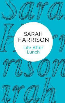 Life After Lunch(English, Paperback, Harrison Sarah)