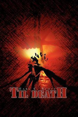 Til Death(English, Paperback, Scott Earl C.)