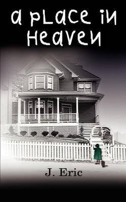 A Place in Heaven(English, Paperback, Eric J.)