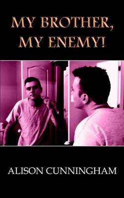 My Brother, My Enemy!(English, Paperback, CUNNINGHAM ALISON)