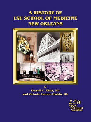 A History of LSU School of Medicine New Orleans(English, Paperback, Klein MD Russell C.)