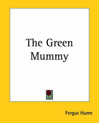 The Green Mummy(English, Paperback, Hume Fergus W.)