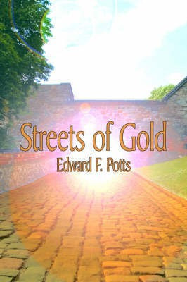 Streets of Gold(English, Paperback, Potts Edward F.)