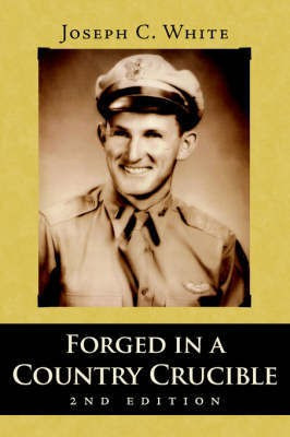 Forged in a Country Crucible, 2nd Edition(English, Paperback, White Joseph C.)