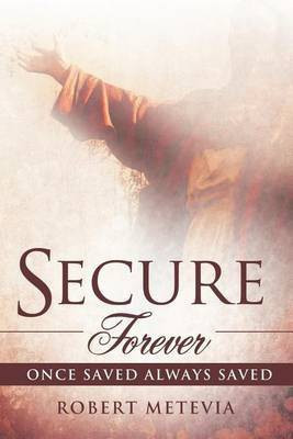 Secure Forever(English, Paperback, Metevia Robert)