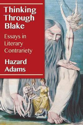 Thinking Through Blake: Essays in Literary Contrariety(English, Electronic book text, Adams Hazard)